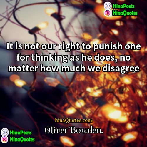 Oliver Bowden Quotes | It is not our right to punish